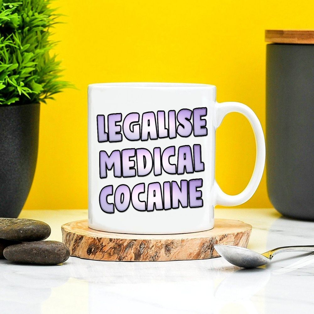 Legalise Medical Cocaine Mug