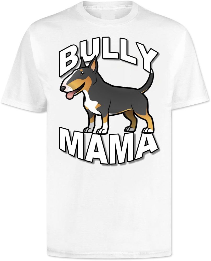 Bully Mama English Bull Terrier T Shirt