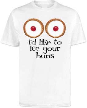 I'd Like To Ice Your Buns T Shirt