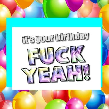 Fuck Yeah Birthday Card