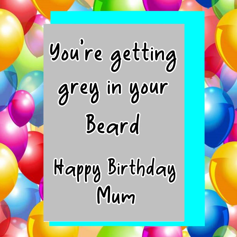 Mum Beard Birthday Card