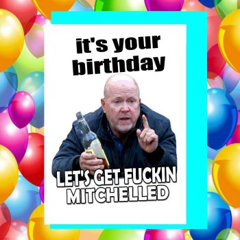 Phil Mitchell Lets Get Fuckin Mitchelled Birthday Card