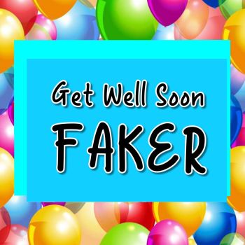 Faker Get Well Soon Card