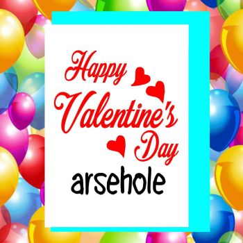 Arsehole Valentines Card