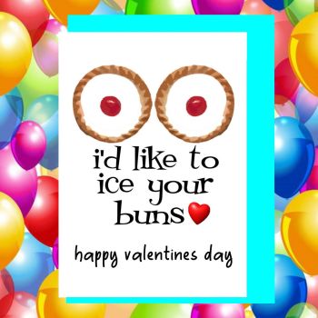 I'd Like To Ice Your Buns Valentines Card