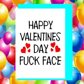 Fuck Face Valentines Card