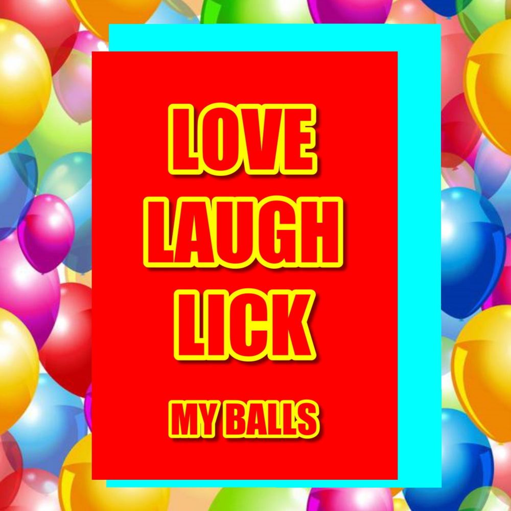 Love Laugh Lick My Balls Valentines Card