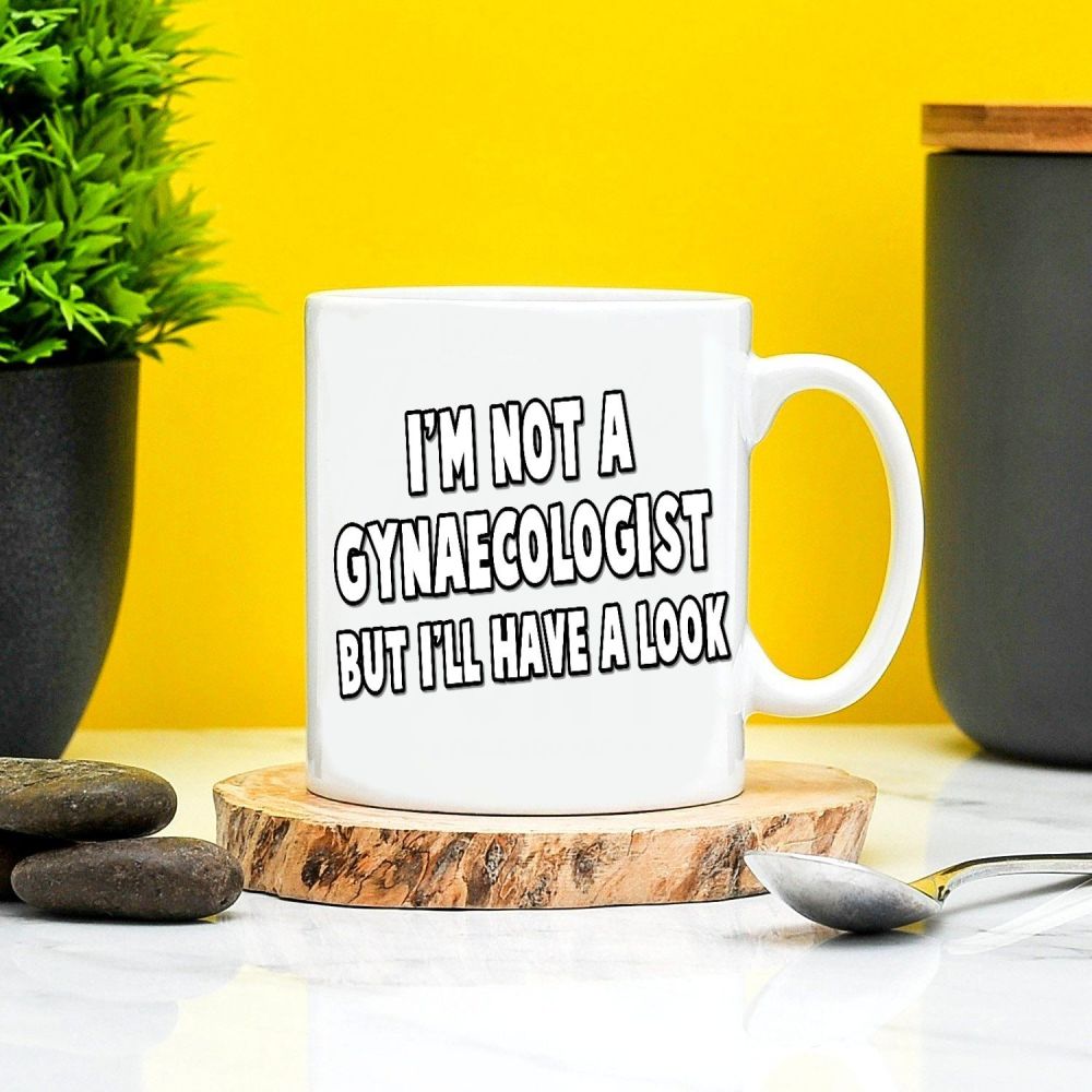 I'm Not a Gynaecologist But I'll Have a Look Mug