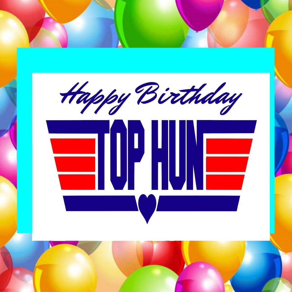 Top Hun Birthday Card