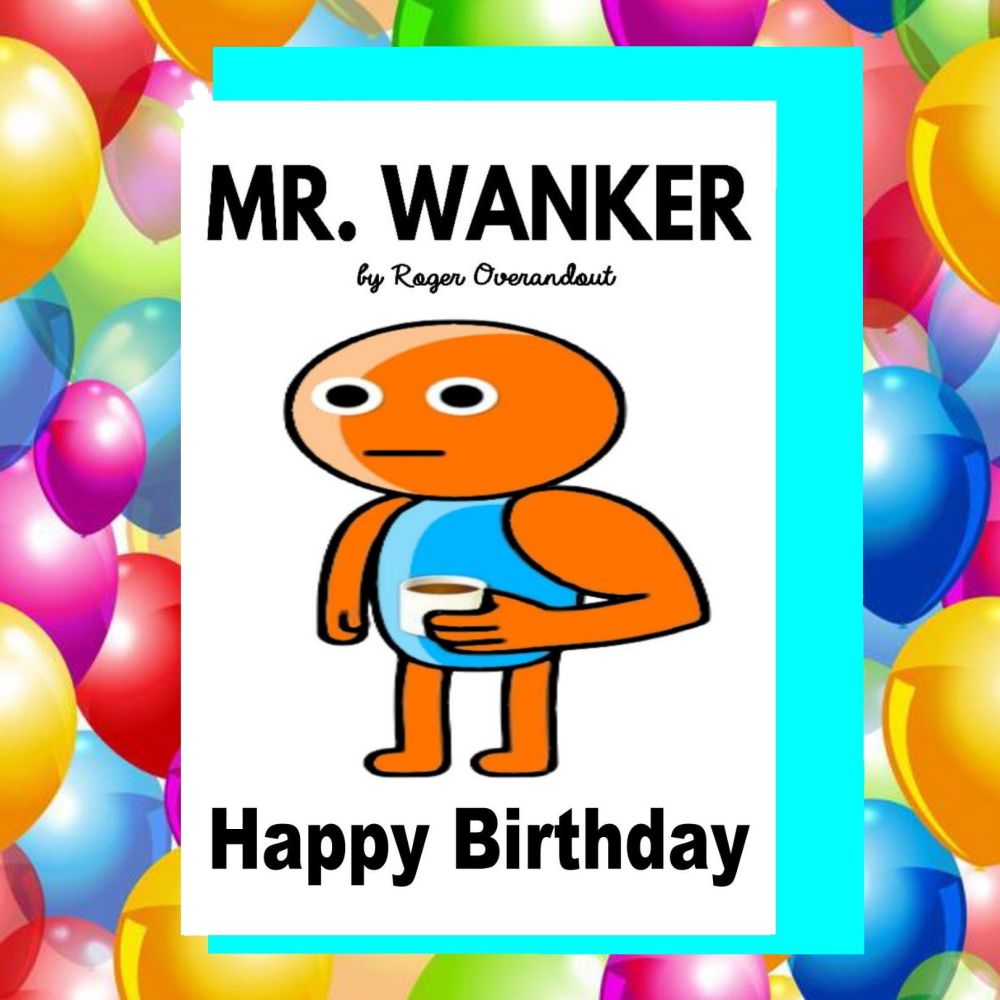 Mr Men Wanker Birthday Card