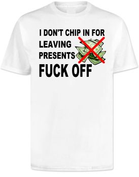 Leaving Gifts Work T Shirt