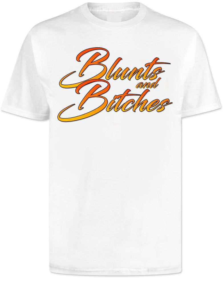 Blunts and Bitches T Shirt