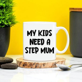 My Kids Need a New Step Mum Mug
