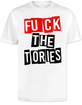 Fuck The Tories T Shirt