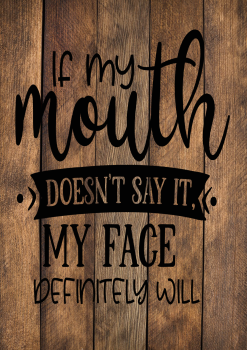IF MY MOUTH DOSENT SAY IT WOOD EFFECT METAL SIGN 29CM'S X 20CM'S 