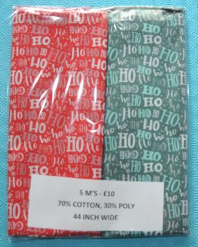 5 METRE PACK - 2.5 M'S OF EACH, HO HO HO PRINT.  70% COTTON - 30% POLY, 44 INCH WIDE.