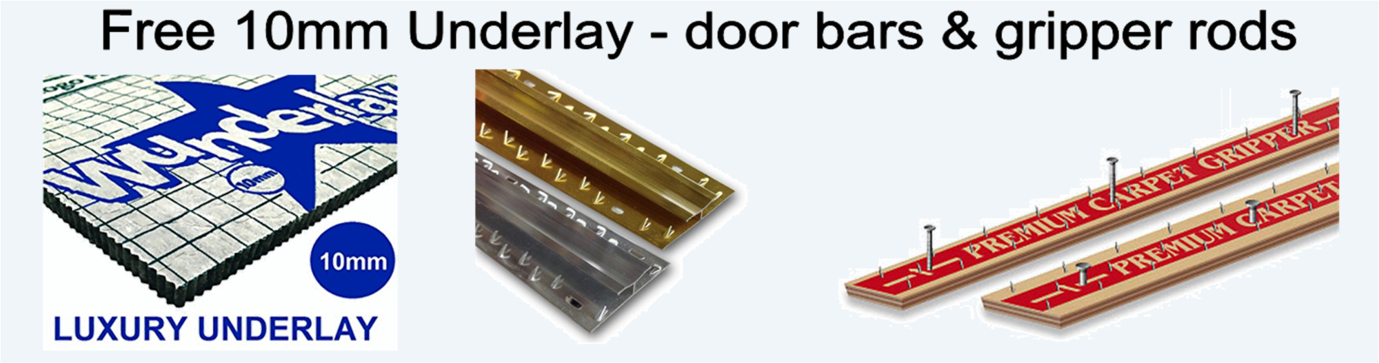 Free Gripper Rods, Door Trims and Underlay.