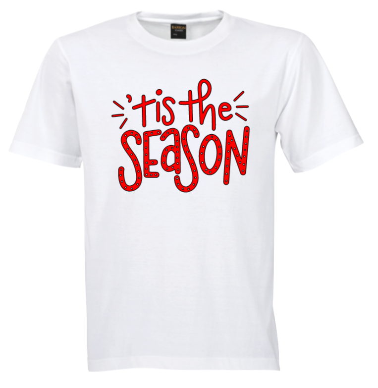Tis the Season Tshirt - 1 of 3 part set