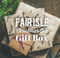 Christmas Eve Box - the Fair Isle version