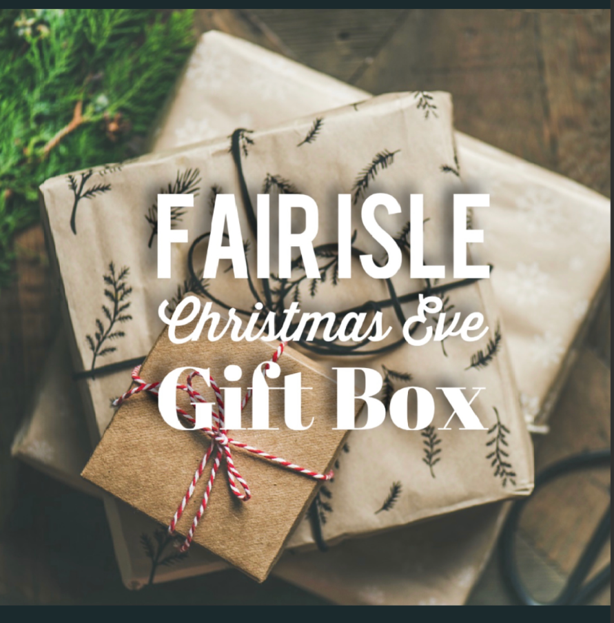 Fair Isle Christmas Eve Gift Box 2023