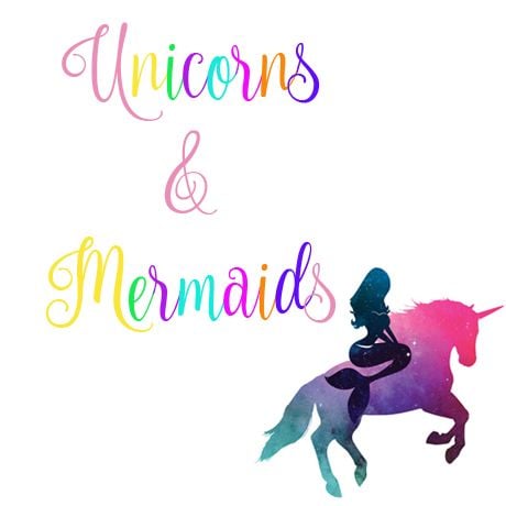 Unicorns & Mermaids