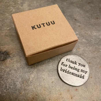Kutuu pewter pocket token - Thank you for being my bridesmaid