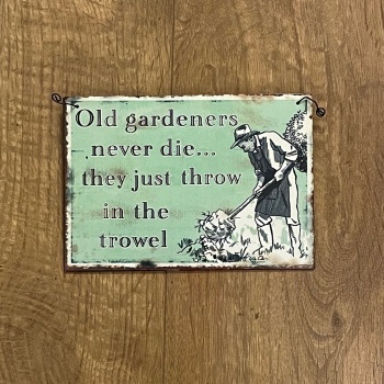 Heaven Sends Sign  - Old Gardeners never die...they just throw in the trowel