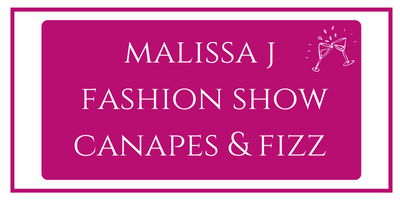 Malissa J Fashion Show with Canapes & Fizz