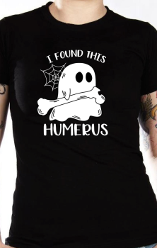 Humerous Tshirt
