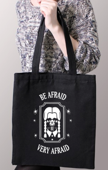 Be Afraid Tote Bag