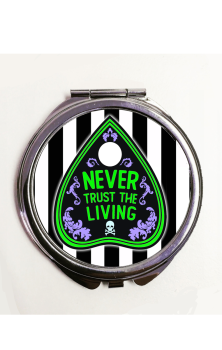 Never Trust The Living Compact Mirror