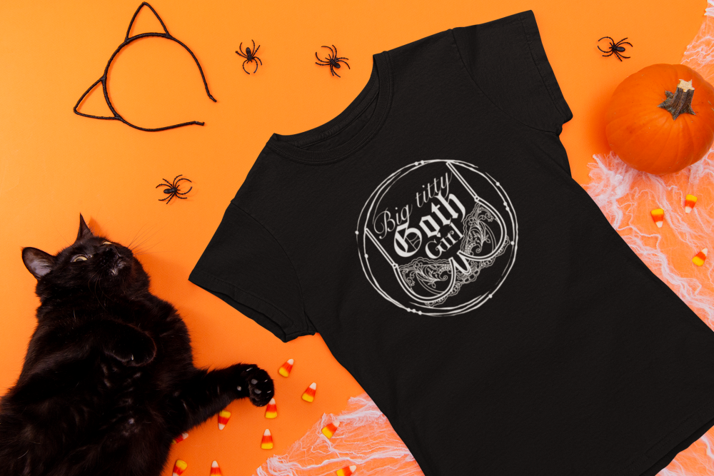 Big Titty Goth Girl Tshirt