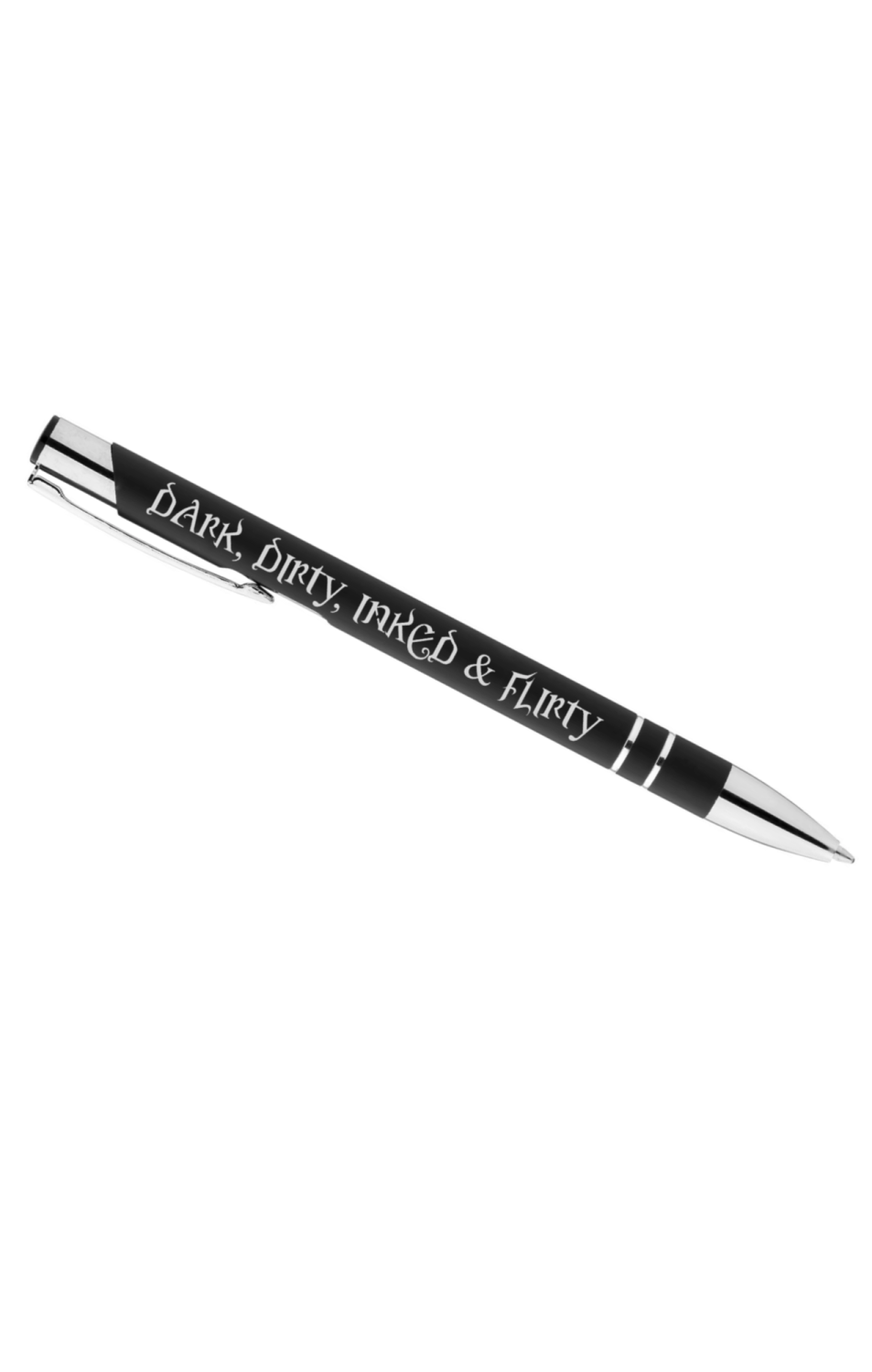 Dark, Dirty, Inked and Flirty Pen