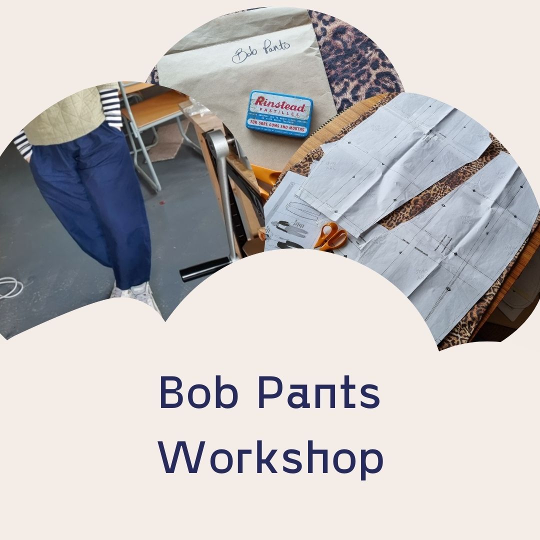 Bob Pants Workshop with Lucianne Canavan - Sat 25th May 2024