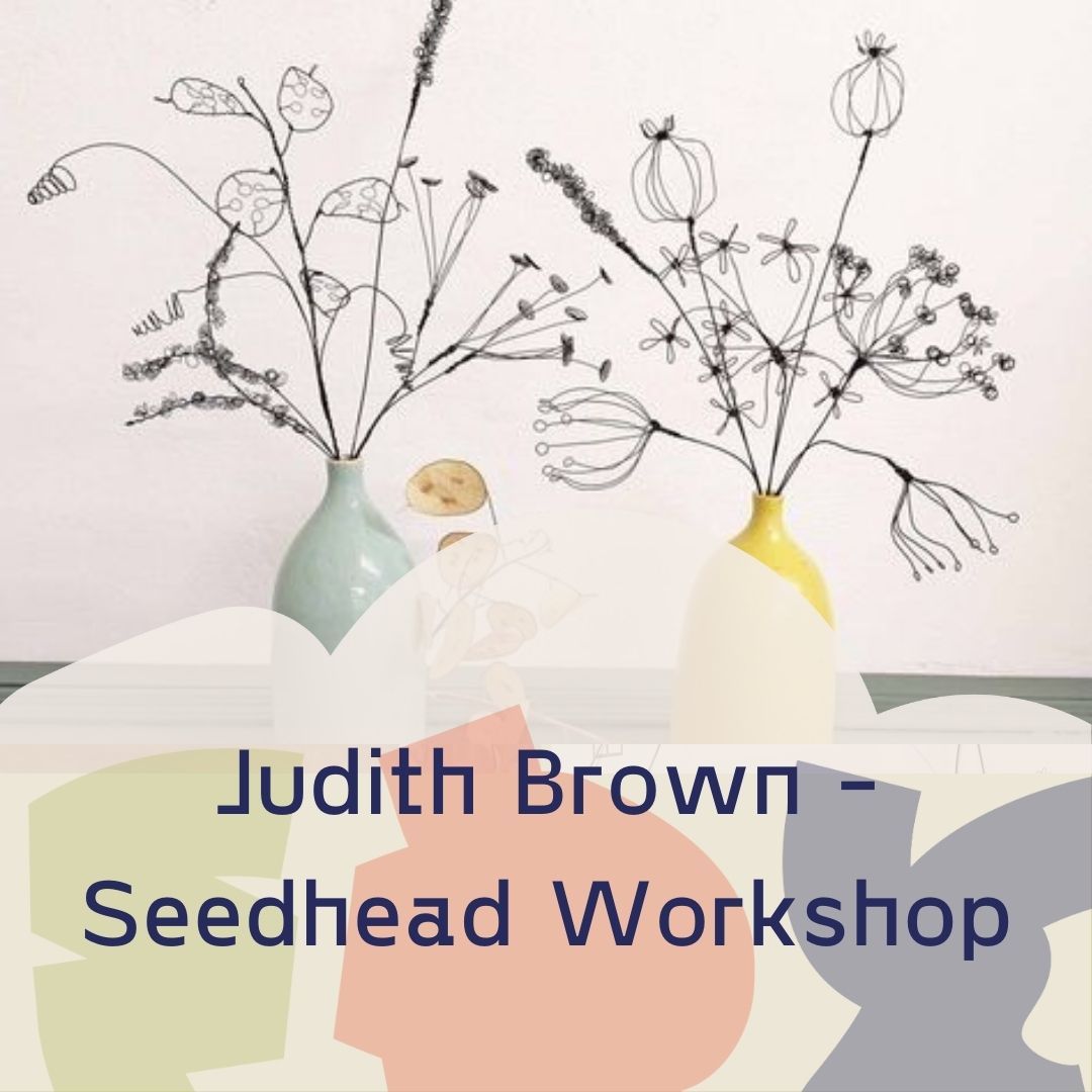 Wire Seed Head Workshop with Judith Brown - 8th Mar 2025