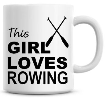 This Girl Loves Rowing Coffee Mug