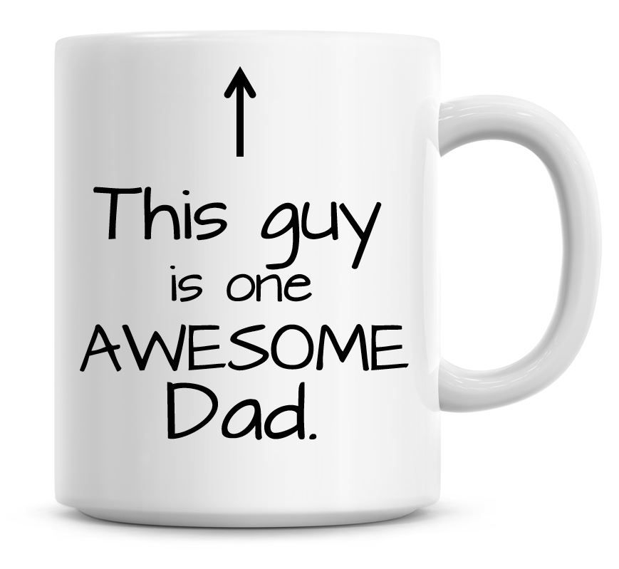 This Guy Is One Awesome Dad Happy Fathers Day Coffee Mug