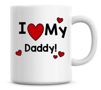 I Love My Daddy Love Heart Fathers Day Coffee Mug