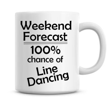 Weekend Forecast 100% Chance of Line Dancing