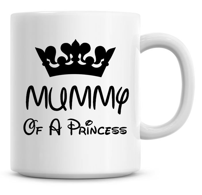 Mummy Of A Princess Coffee Mug