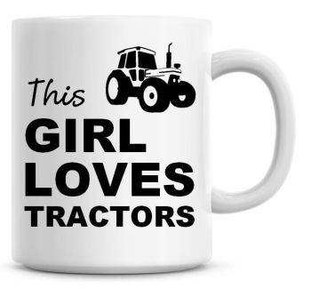This Girl Loves Tractors Coffee Mug