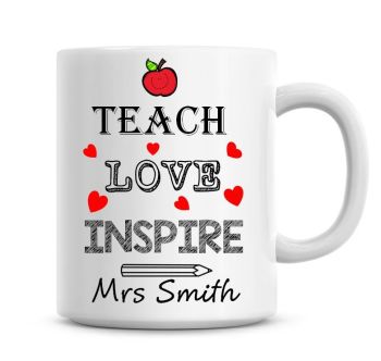 Personalised Teach, Love, Inspire Coffee Mug