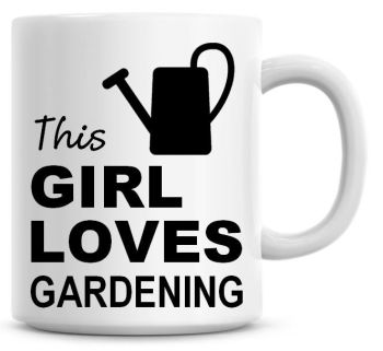 This Girl Loves Gardening Coffee Mug