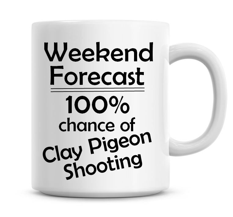 Weekend Forecast 100% Chance of Clay Pigeon Shooting