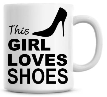 This Girl Loves Shoes Coffee Mug