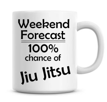 Weekend Forecast 100% Chance of Jiu Jitsu