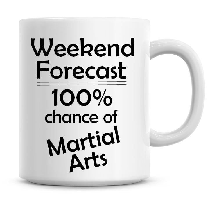 Weekend Forecast 100% Chance of Martial Arts