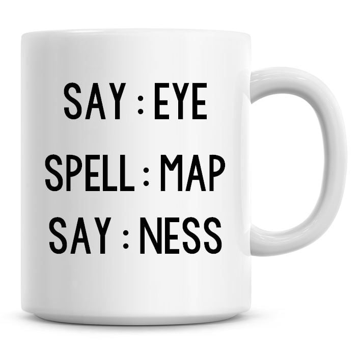 Say Eye, Spell Map, Say Ness Coffee Mug