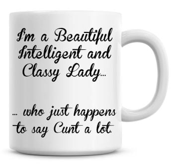 I'm A Beautiful Intelligent and Classy Lady.... Coffee Mug