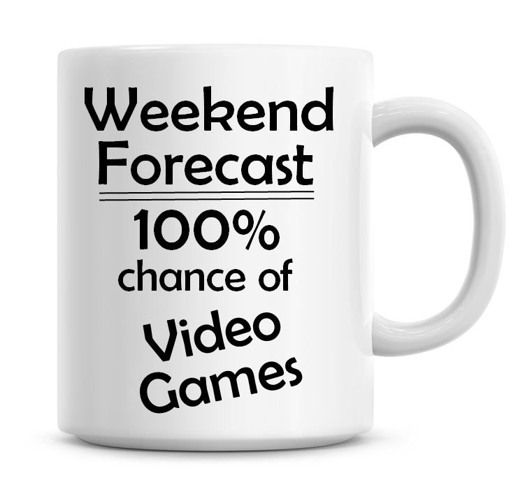 Weekend Forecast 100% Chance of Video Games